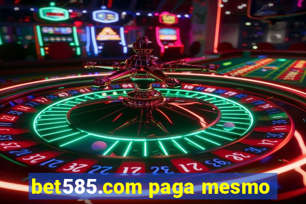 bet585.com paga mesmo