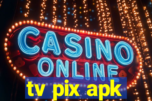 tv pix apk