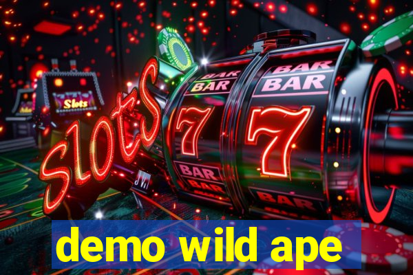 demo wild ape