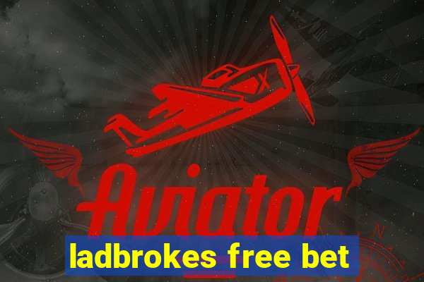 ladbrokes free bet