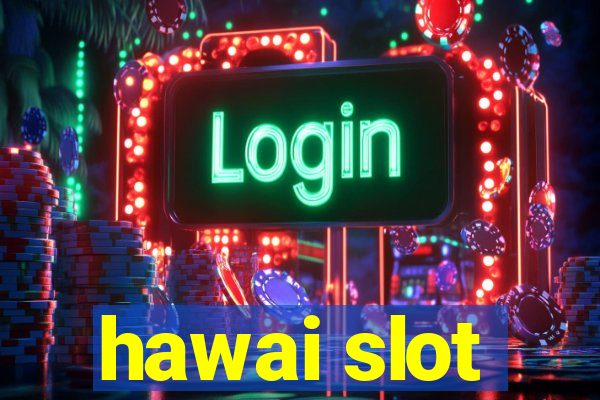 hawai slot