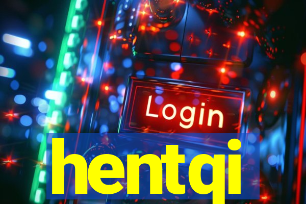 hentqi