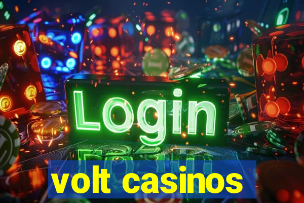 volt casinos