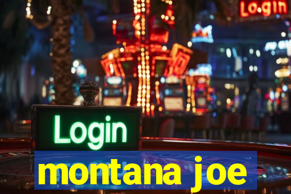 montana joe