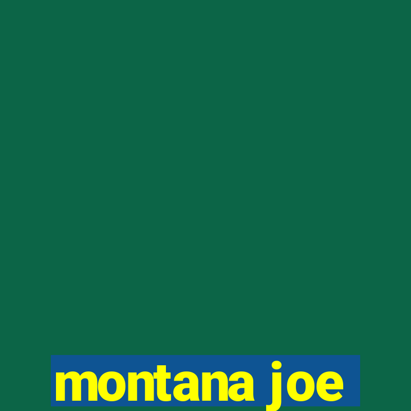 montana joe