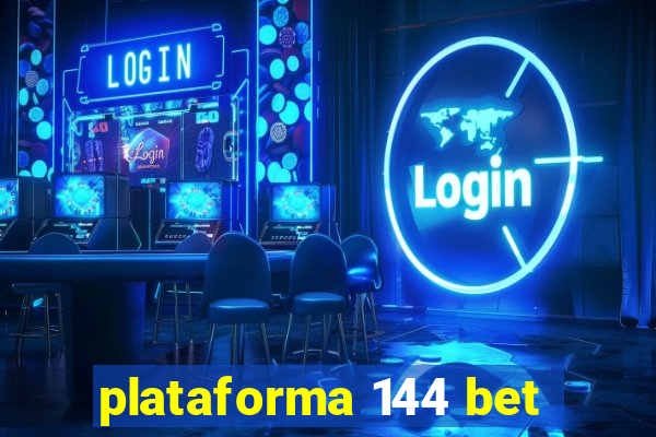 plataforma 144 bet