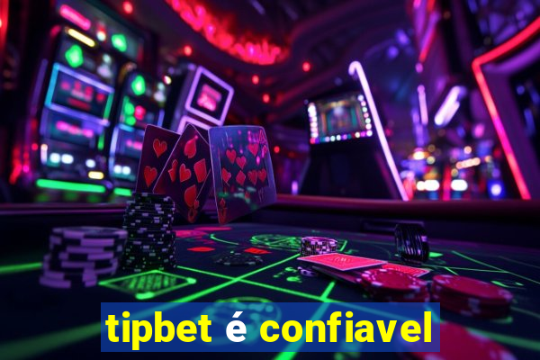 tipbet é confiavel