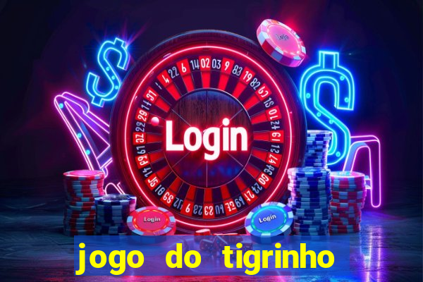 jogo do tigrinho pagando no cadastro