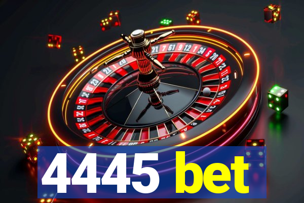 4445 bet