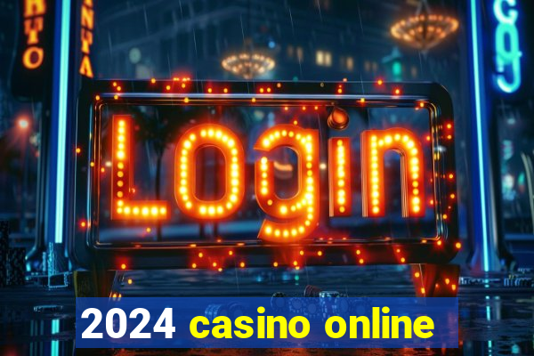 2024 casino online