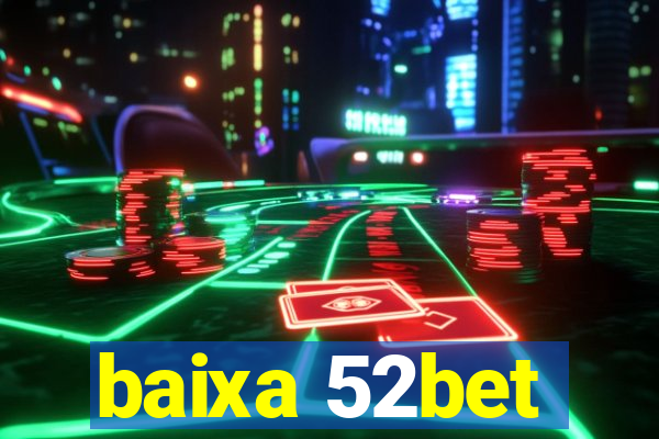 baixa 52bet