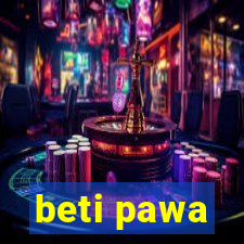 beti pawa