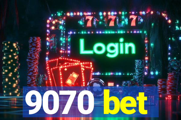 9070 bet