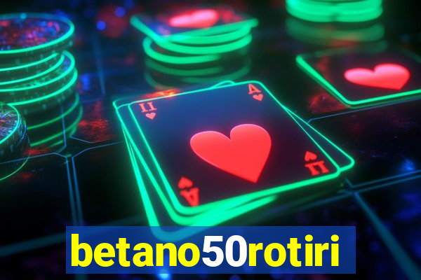 betano50rotiri