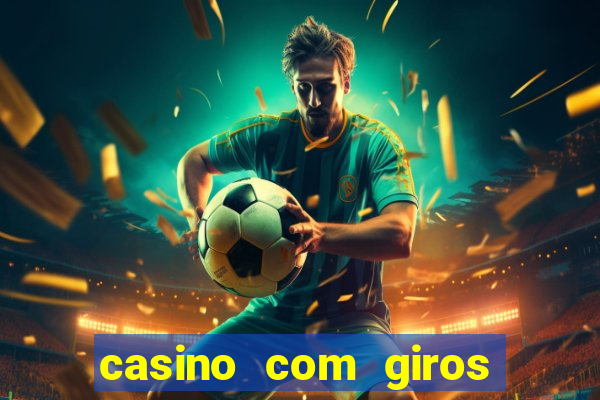 casino com giros gratis no cadastro