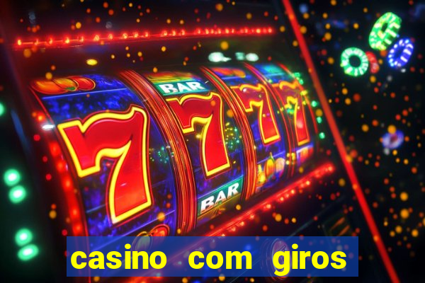 casino com giros gratis no cadastro