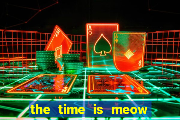 the time is meow slot free play