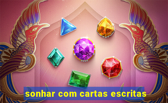 sonhar com cartas escritas