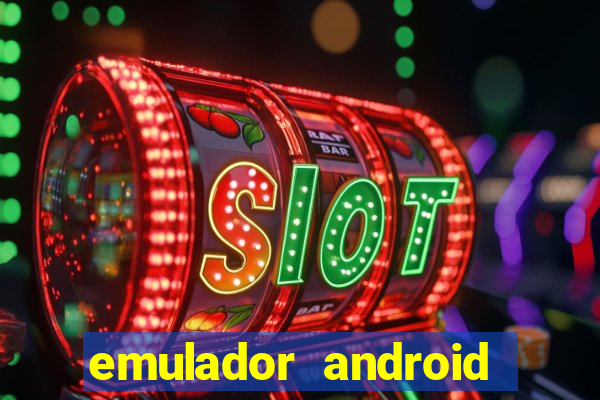 emulador android para pc fraco