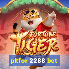 pltfor 2288 bet