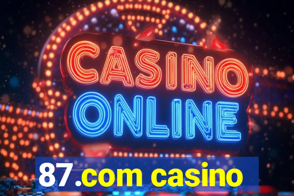 87.com casino