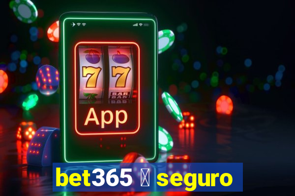 bet365 茅 seguro