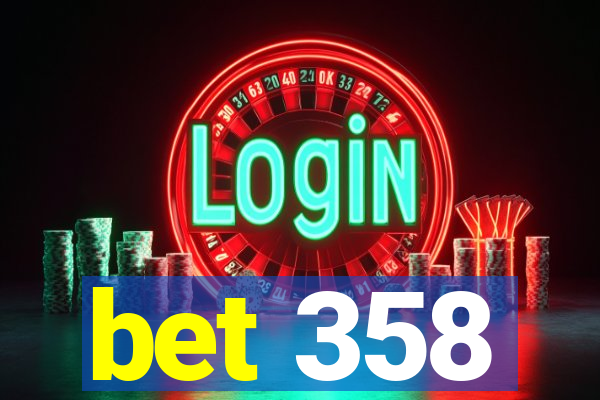 bet 358