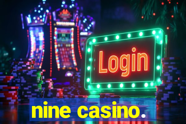 nine casino.