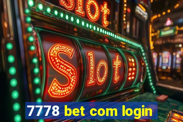 7778 bet com login