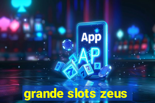 grande slots zeus