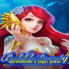 aprendendo a jogar poker