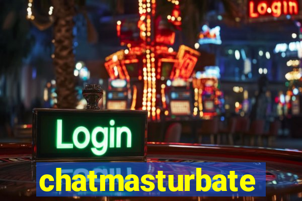 chatmasturbate