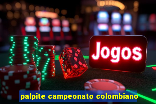 palpite campeonato colombiano