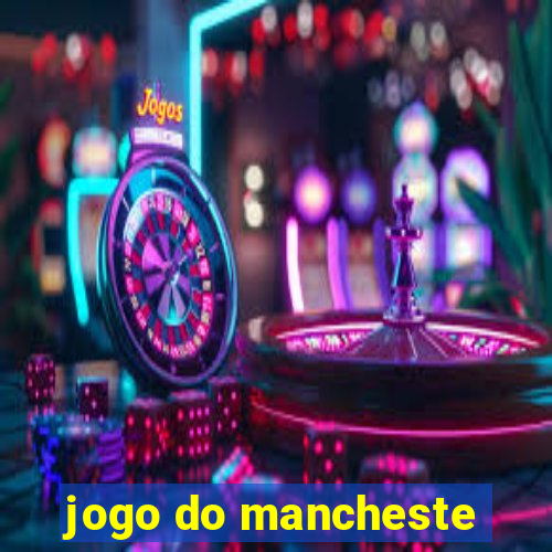 jogo do mancheste