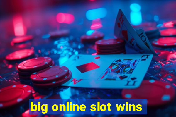 big online slot wins