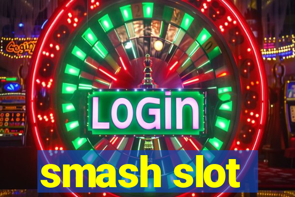 smash slot