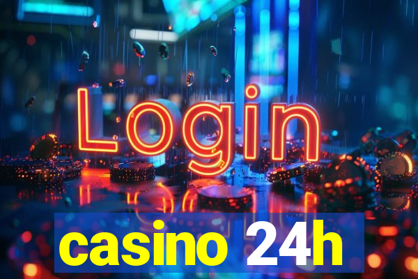 casino 24h