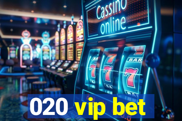 020 vip bet