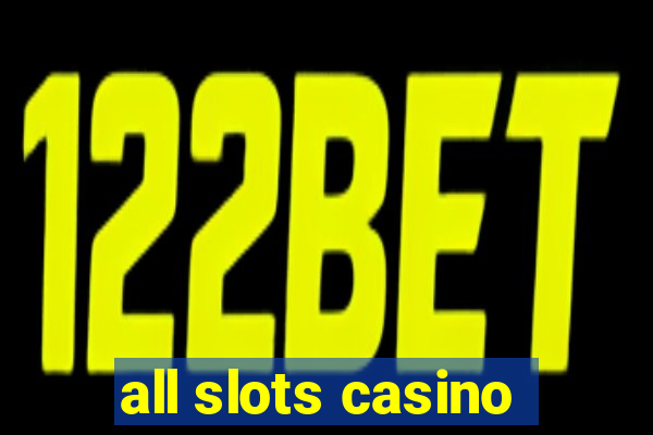 all slots casino