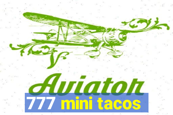 777 mini tacos