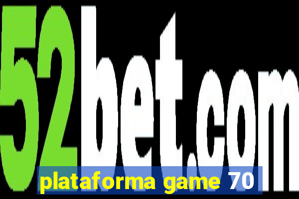 plataforma game 70