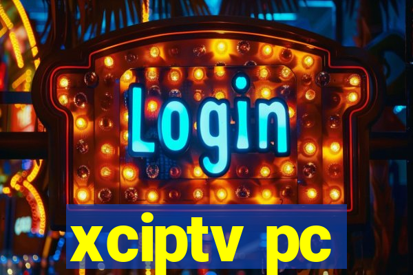 xciptv pc