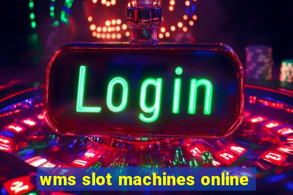 wms slot machines online