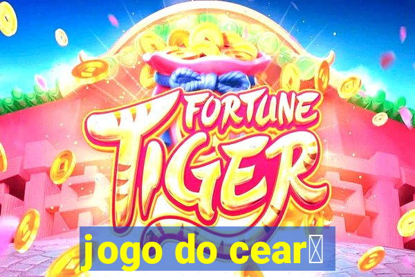 jogo do cear谩