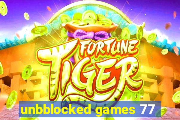 unbblocked games 77