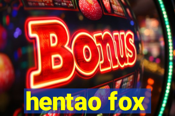 hentao fox