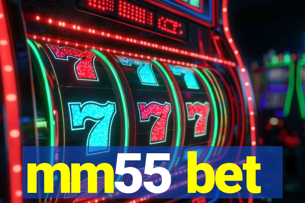 mm55 bet