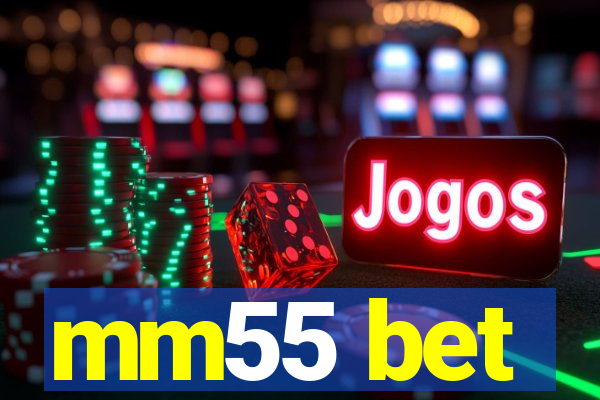 mm55 bet