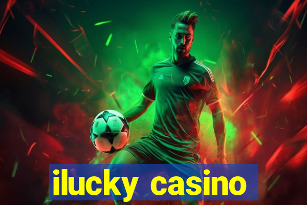 ilucky casino