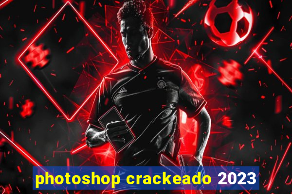 photoshop crackeado 2023